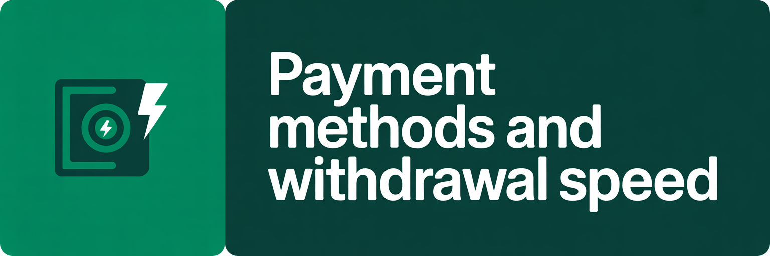 Payment Methods and Withdrawal Speed
